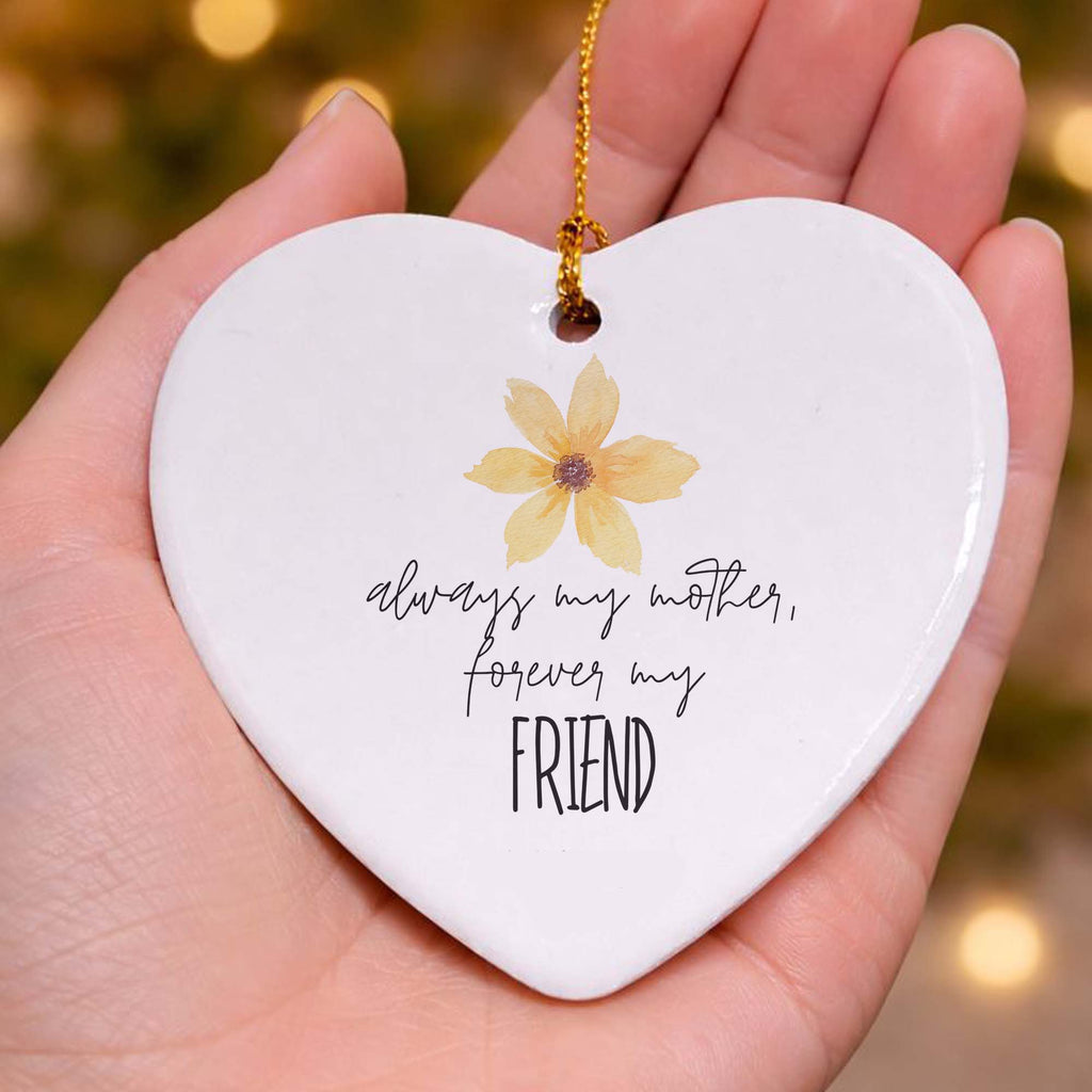 Always My Mother Forever My Friend Ceramic Heart
