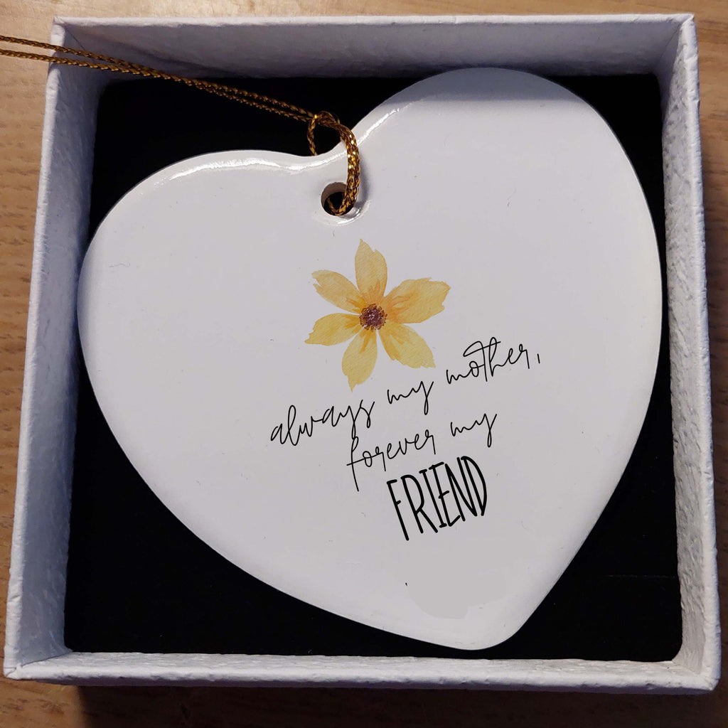Always My Mother Forever My Friend Ceramic Heart