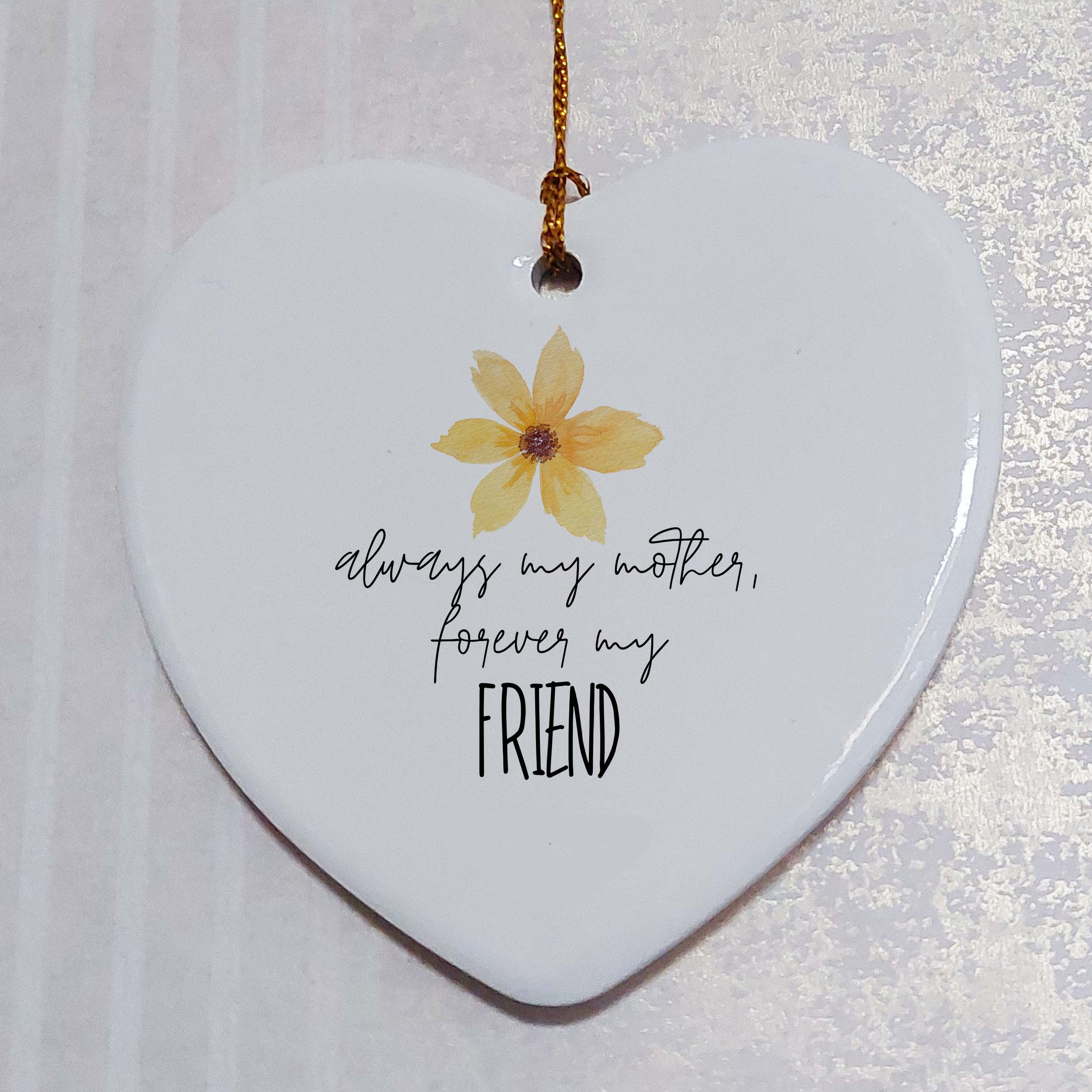 Always My Mother Forever My Friend Ceramic Heart