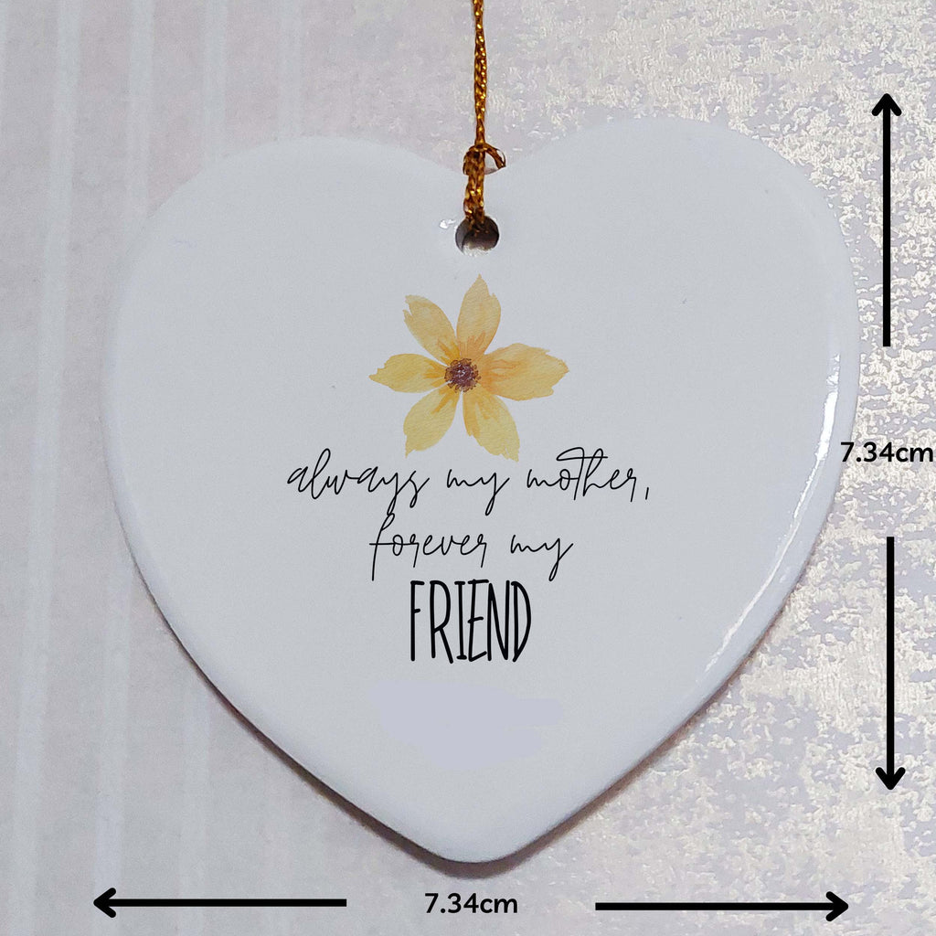 Always My Mother Forever My Friend Ceramic Heart