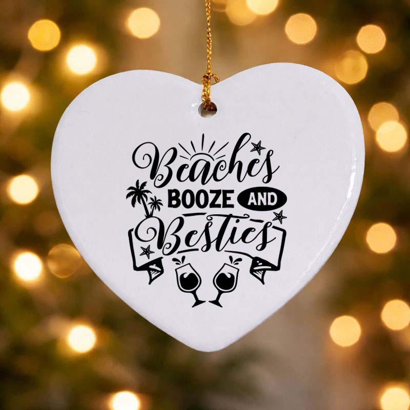 Beaches, Booze and Besties Ceramic Heart