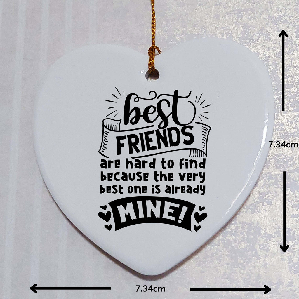 Best Friends Are Hard to Find Ceramic Heart