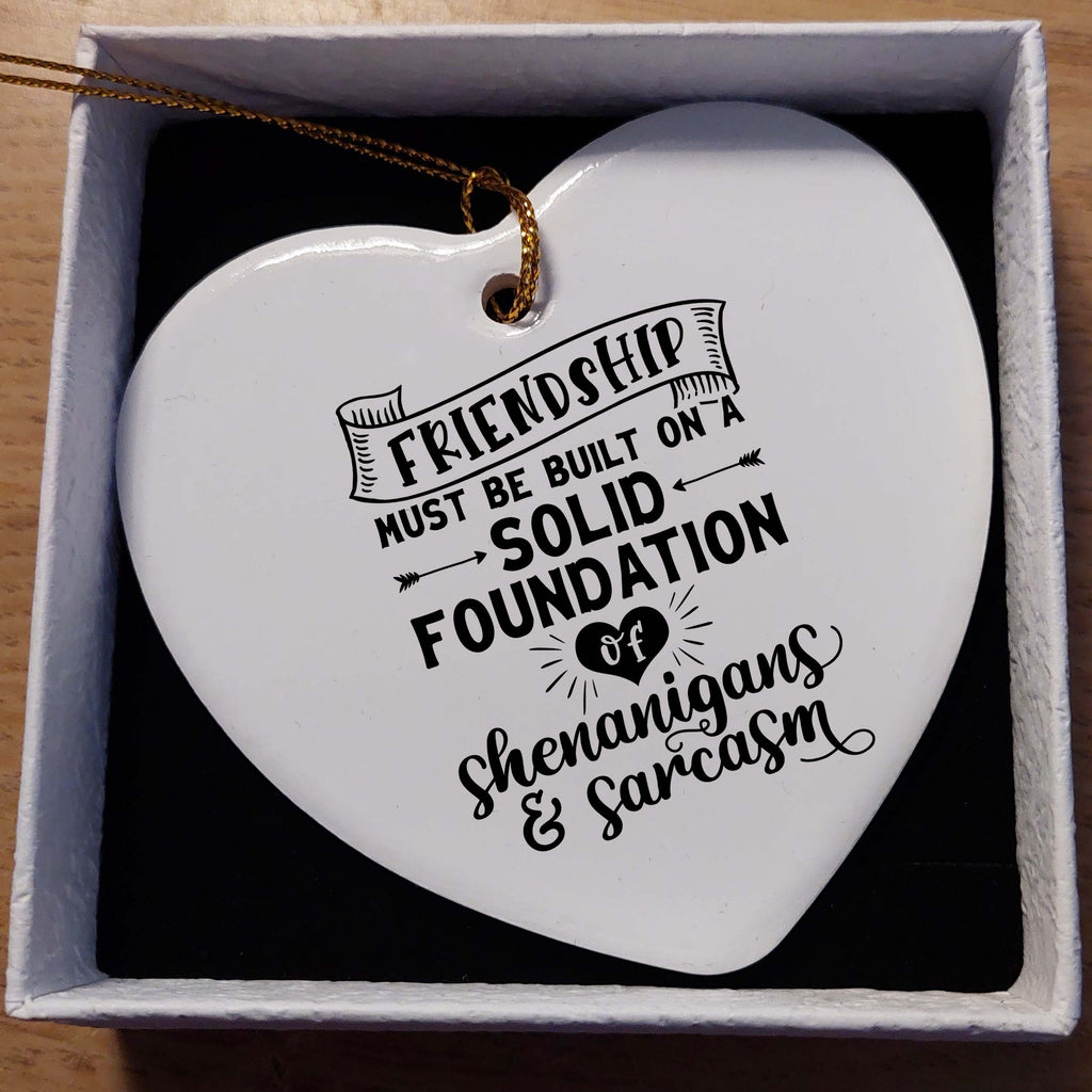 Friendship is A Solid Foundation Ceramic Heart