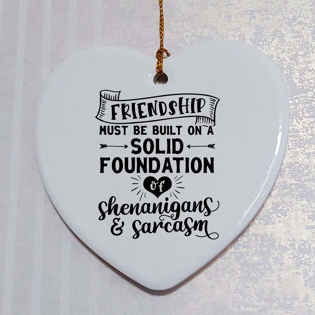 Friendship is A Solid Foundation Ceramic Heart
