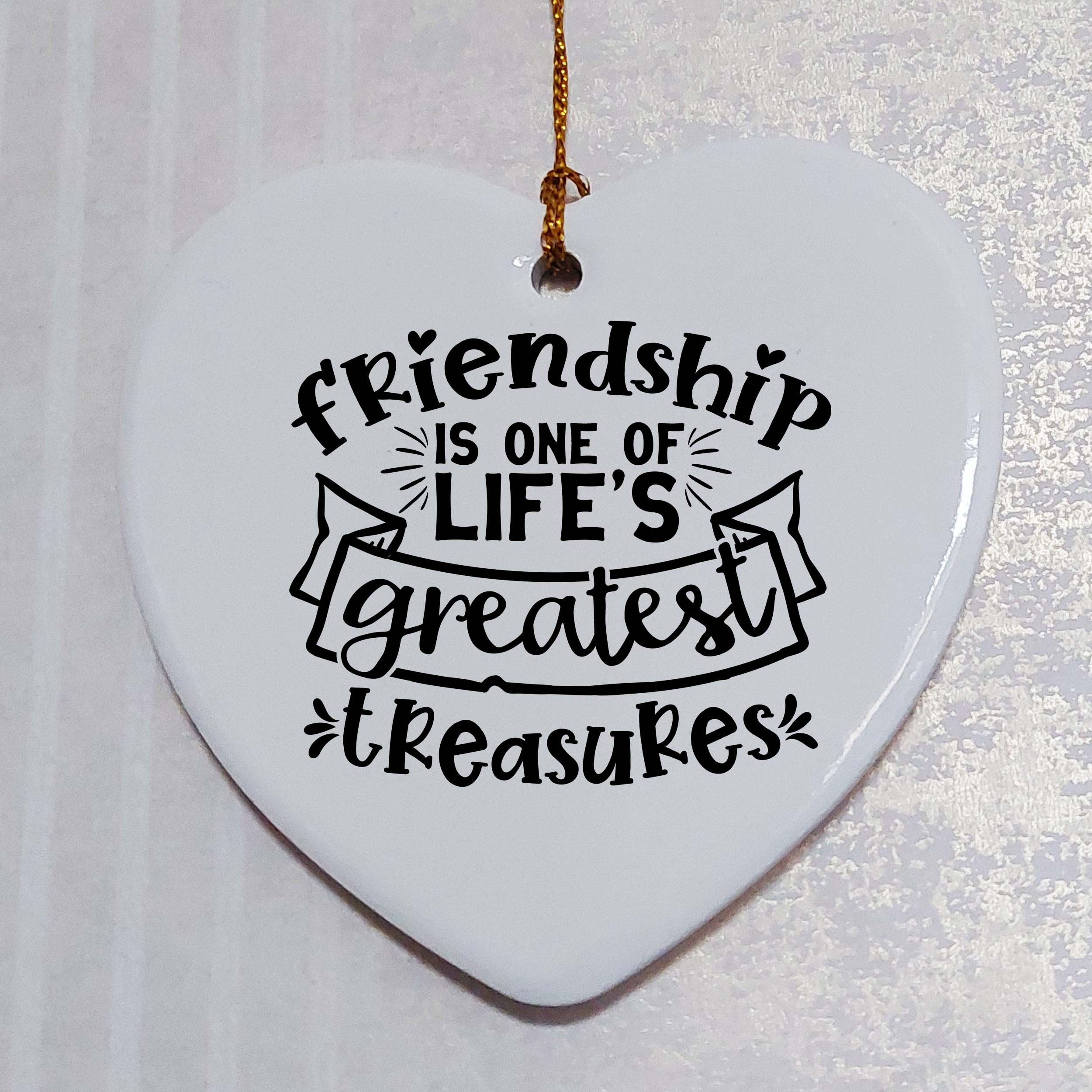 Friendship Is One of Life's Greatest Treasures Ceramic Heart
