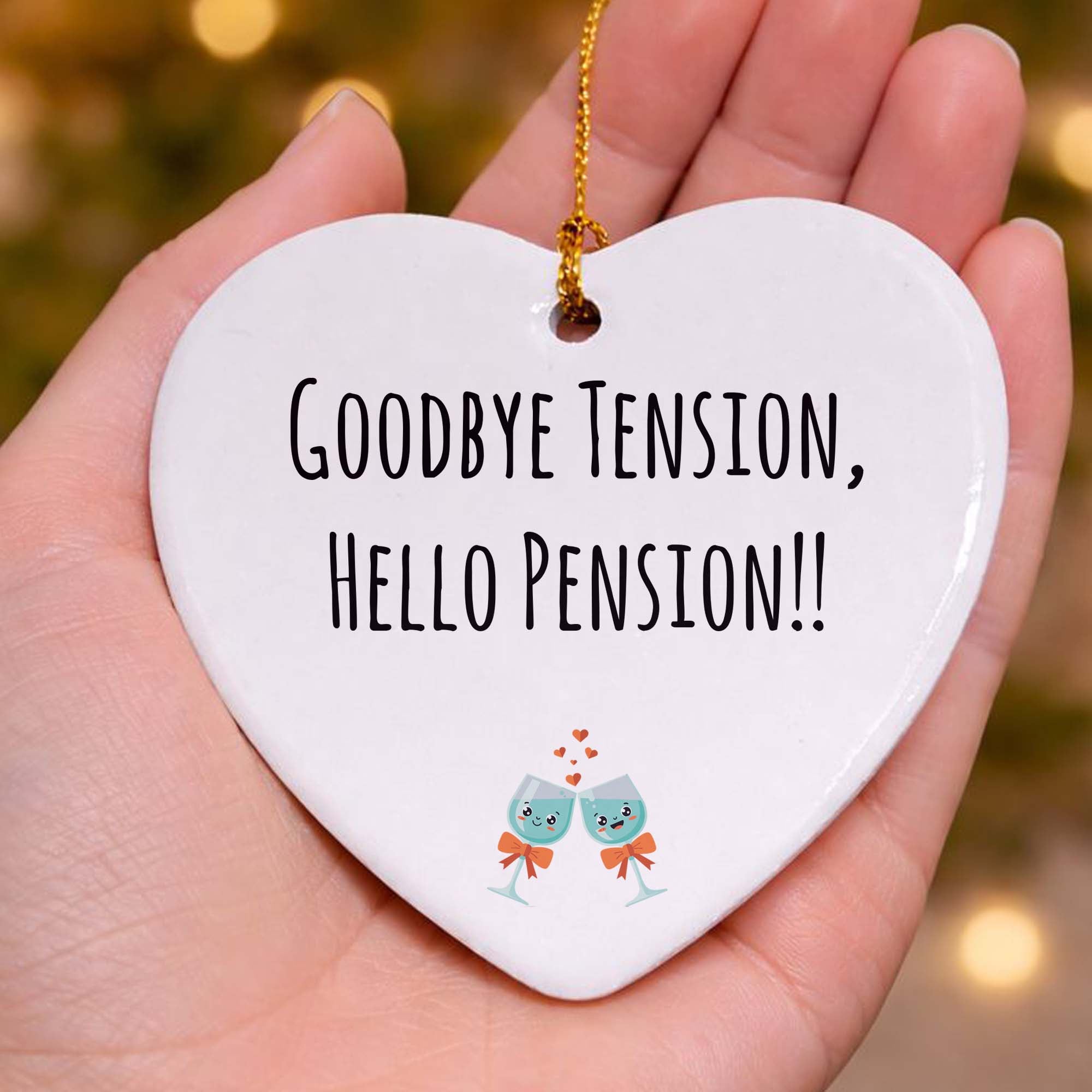 Goodbye Tension Hello Pension Ceramic Heart