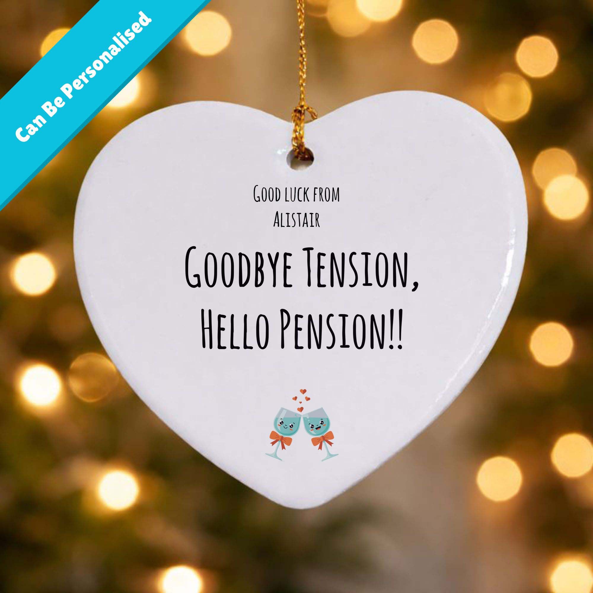 Goodbye Tension Hello Pension Ceramic Heart