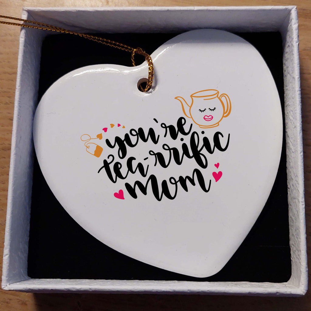 You're Tea-rrific Mum Ceramic Heart