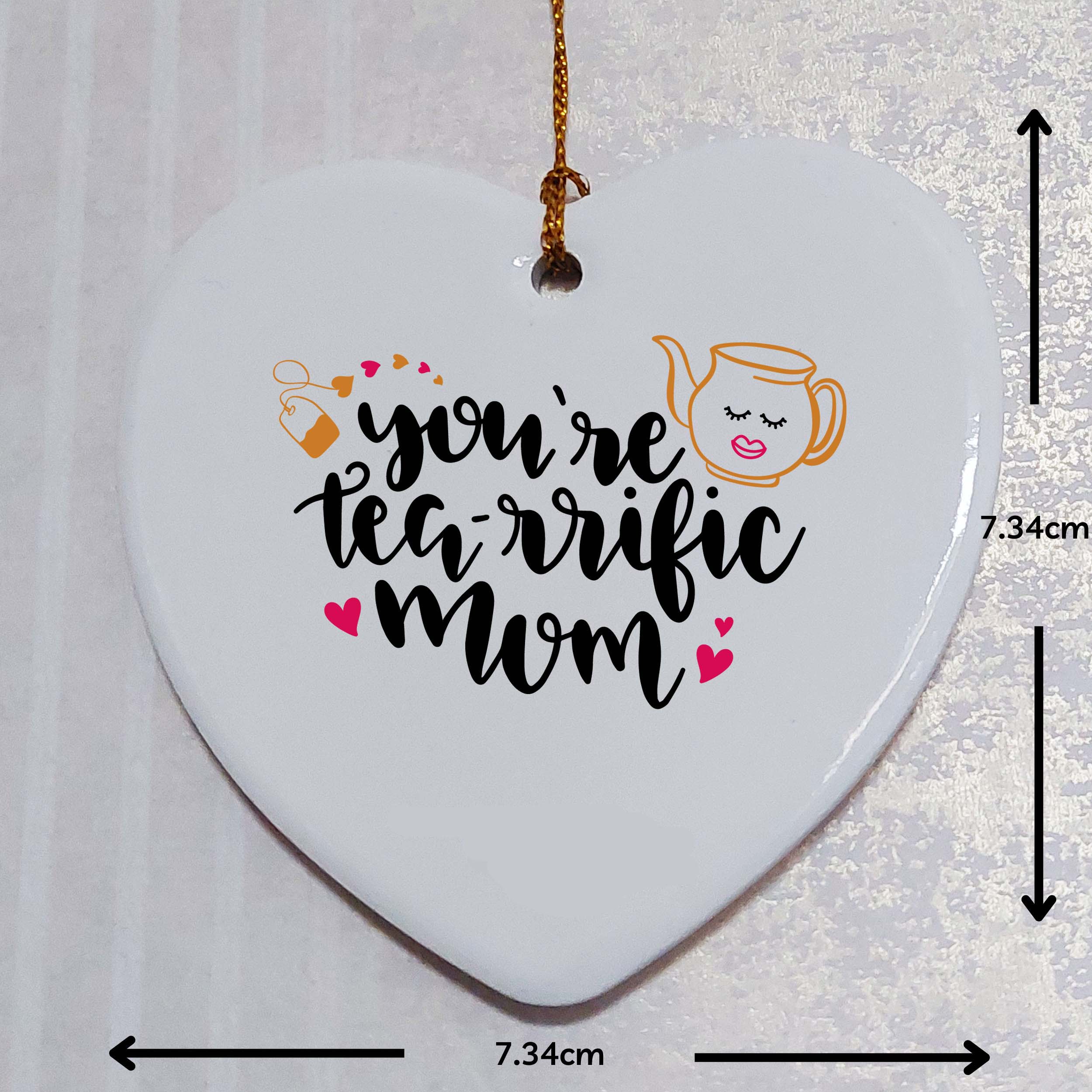 You're Tea-rrific Mum Ceramic Heart