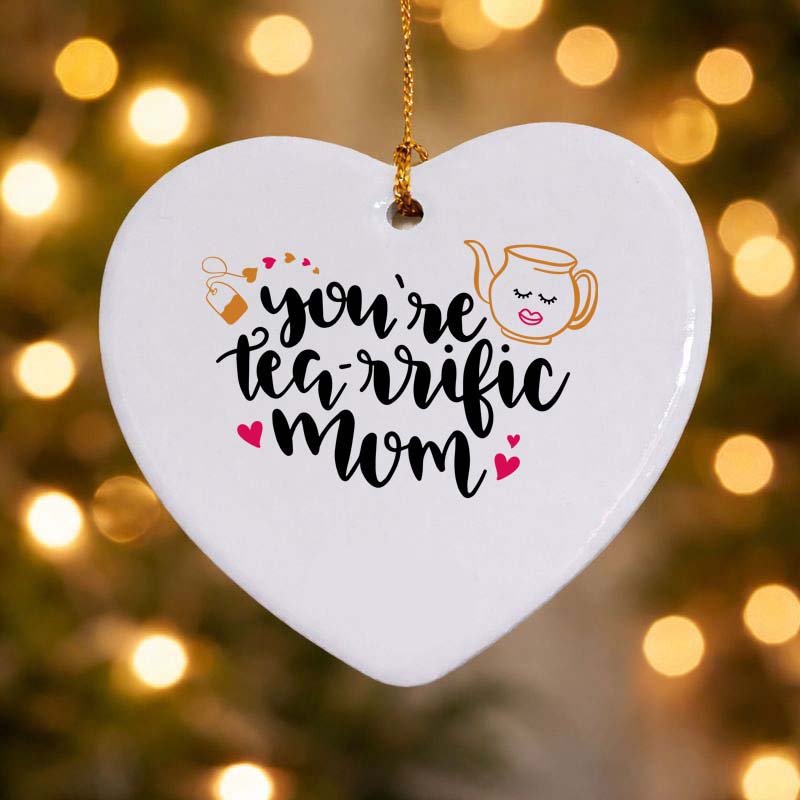 You're Tea-rrific Mum Ceramic Heart