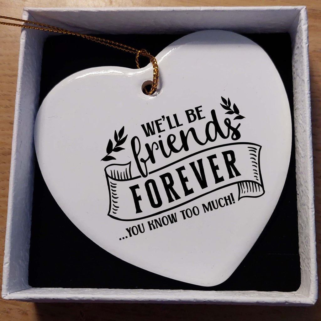 We'll Be Friends Forever Ceramic Heart