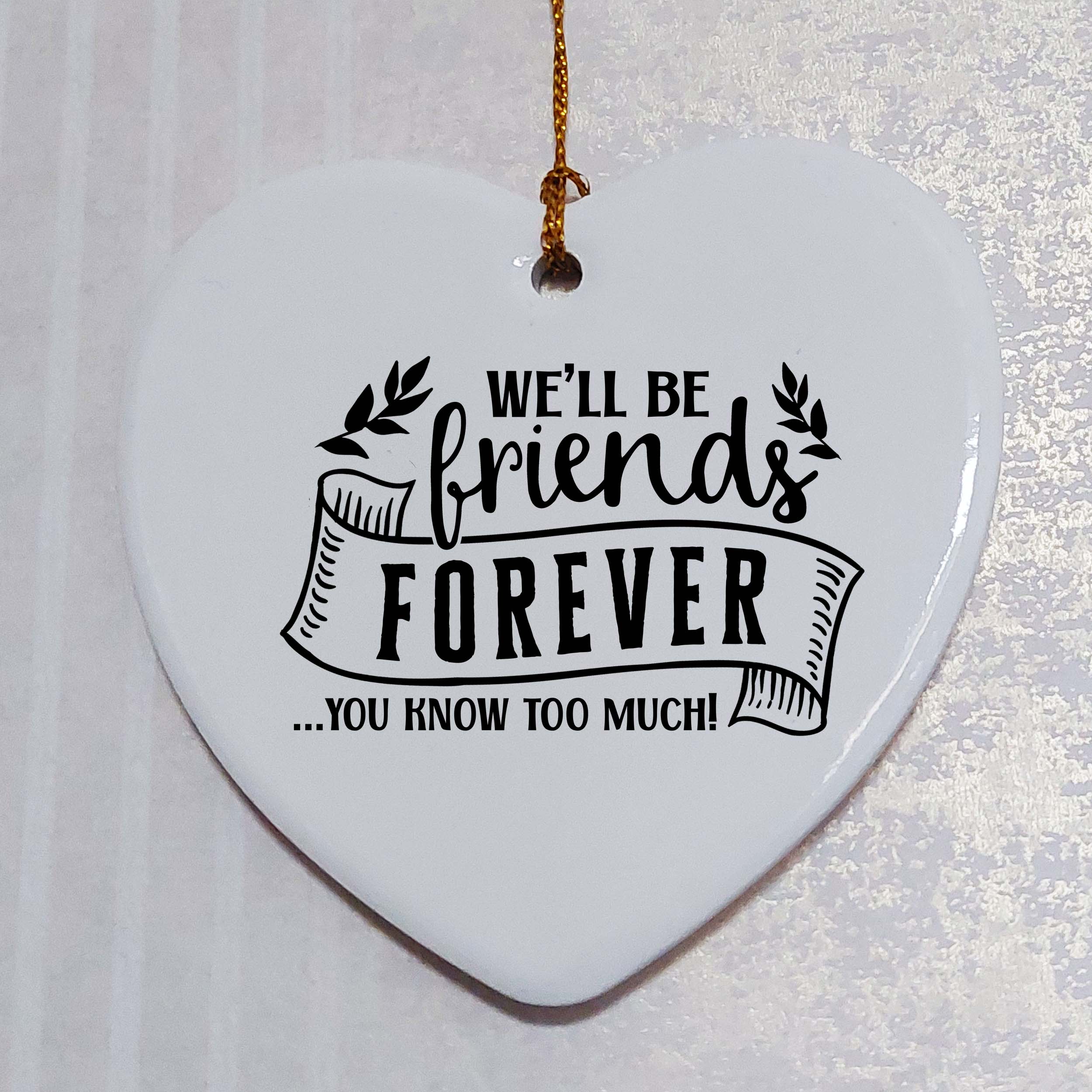 We'll Be Friends Forever Ceramic Heart