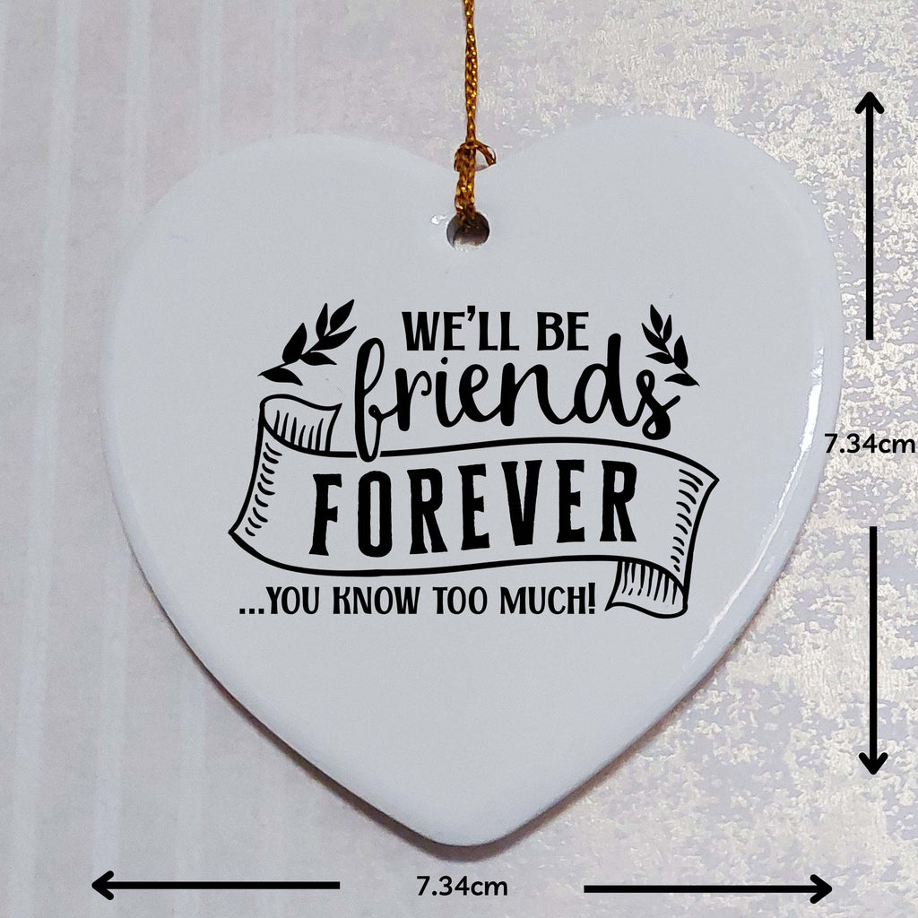 We'll Be Friends Forever Ceramic Heart