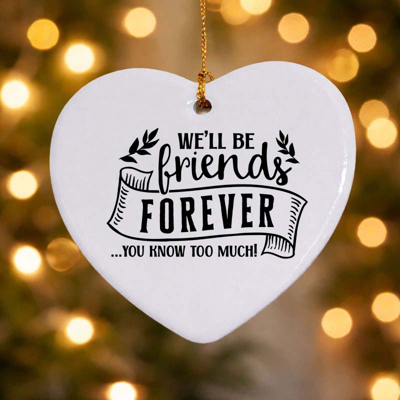 We'll Be Friends Forever Ceramic Heart