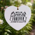 We'll Be Friends Forever Ceramic Heart