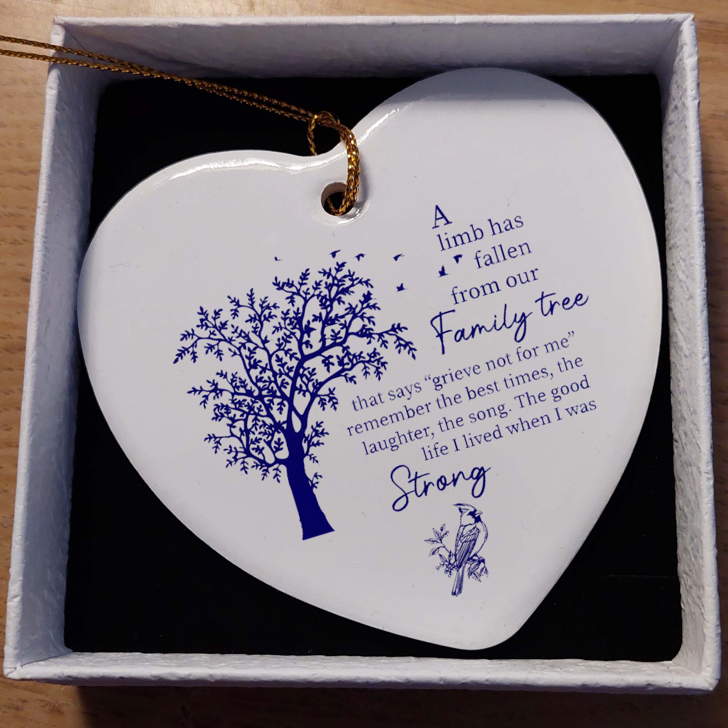 A Limb Has Fallen from Our Family Tree Ceramic Heart