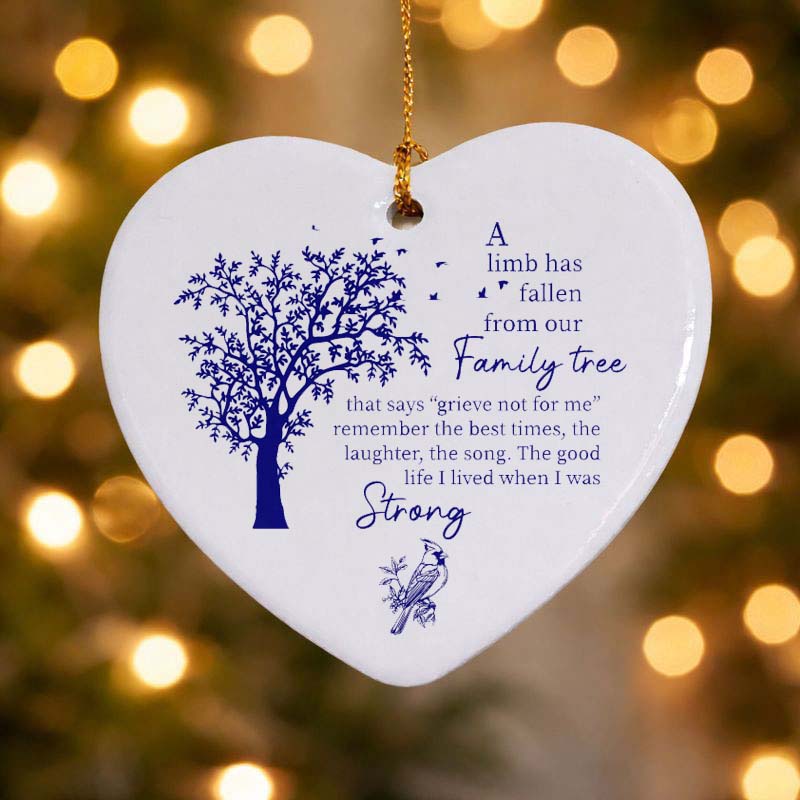 A Limb Has Fallen from Our Family Tree Ceramic Heart