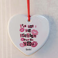 I've Got a Big Lesbian Crush on You Ceramic Heart