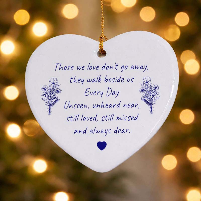 Those We Love Don't Go Away Ceramic Heart