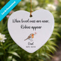 When Loved Ones Are Near Robins Appear Ceramic Heart