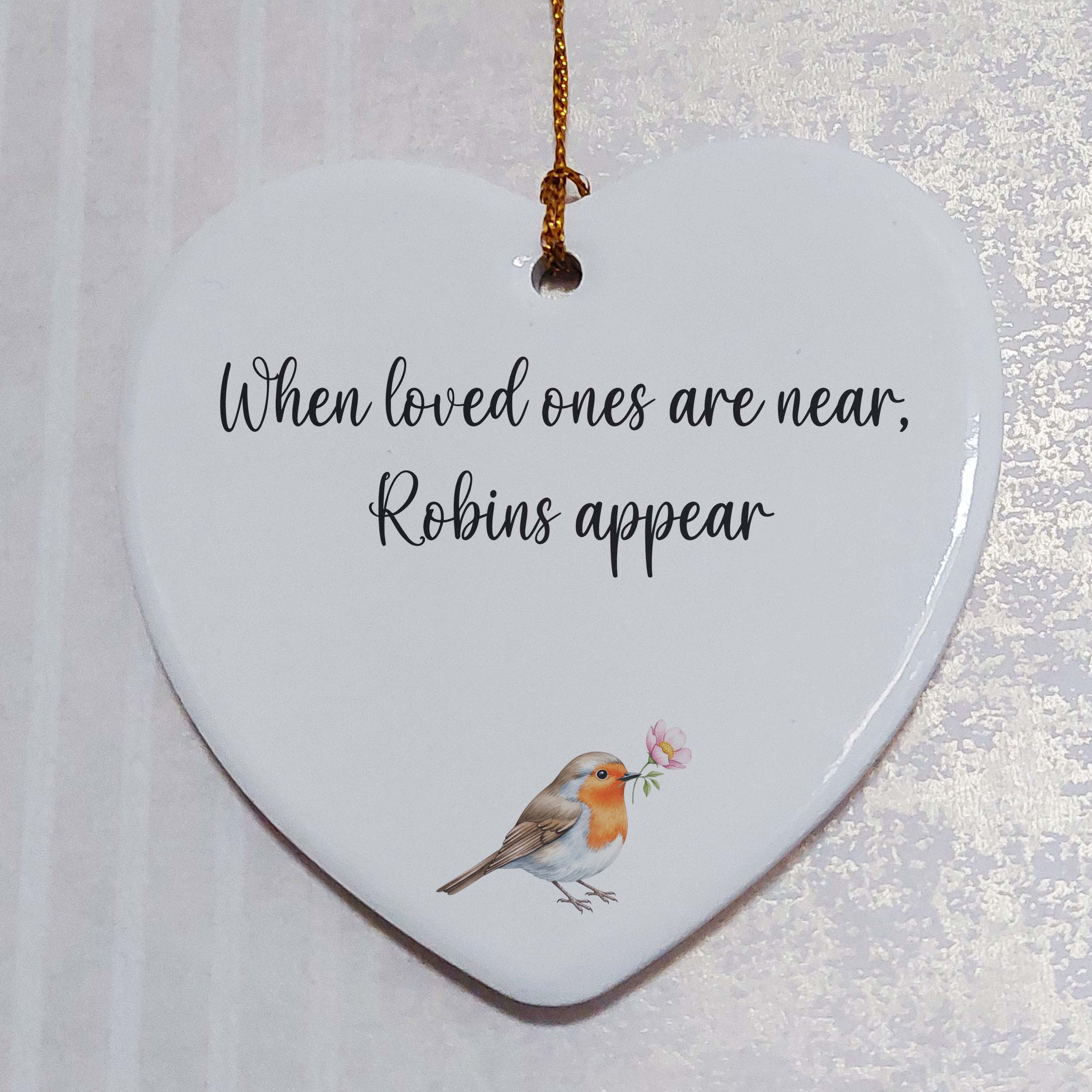 When Loved Ones Are Near Robins Appear Ceramic Heart